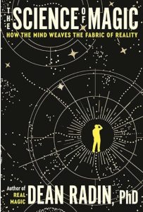 Book Cover: The Science of Magic by Dean Radin