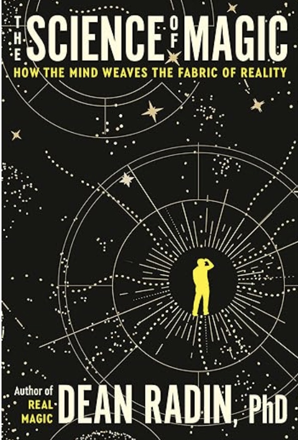Book Cover: The Science of Magic by Dean Radin